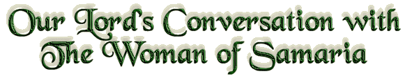 Our Lord's Conversation With the Woman of Samaria