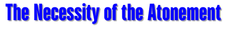 The Necessity of the Atonement