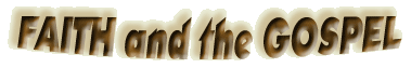 Faith and the Gospel