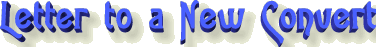 Letter to a New Convert