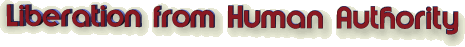 Liberation from Human Authority