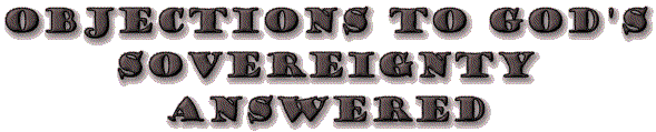 Objections to God's Sovereignty