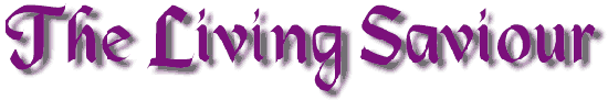 The Living Saviour