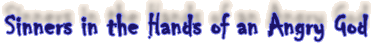 Sinners in the Hands of an Angry God