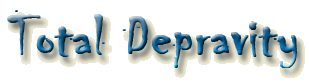 Total Depravity